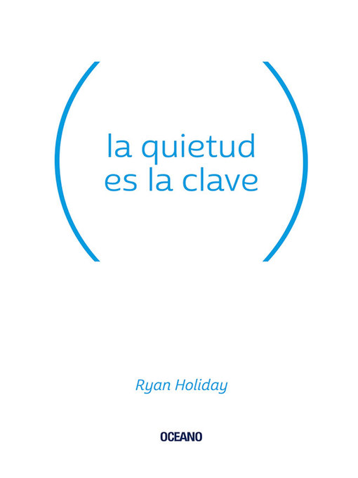 Title details for La quietud es la clave by Ryan Holiday - Wait list